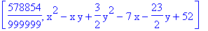 [578854/999999, x^2-x*y+3/2*y^2-7*x-23/2*y+52]